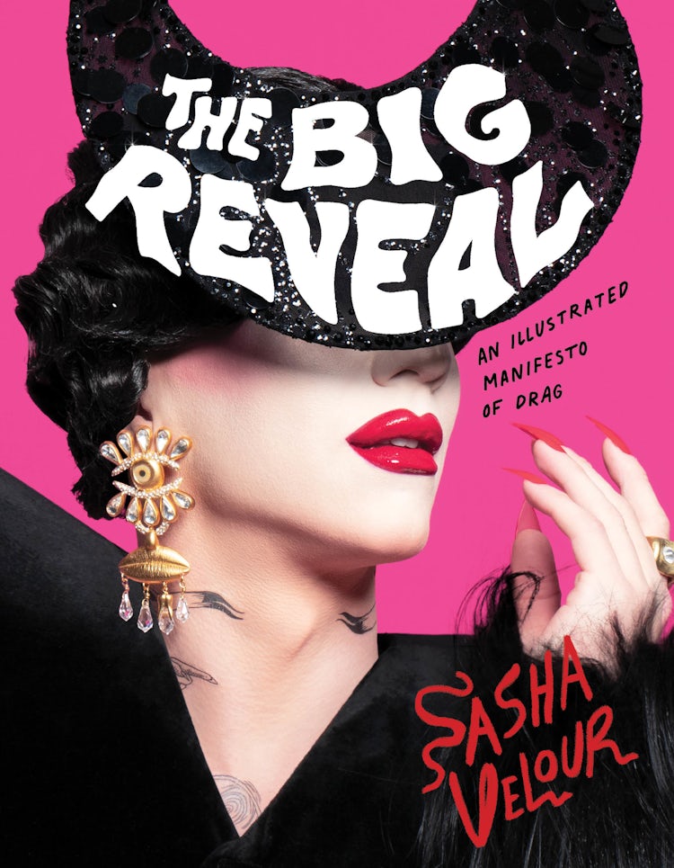 Cover image for The Big Reveal: An Illustrated Manifesto of Drag, isbn: 9780358508083
