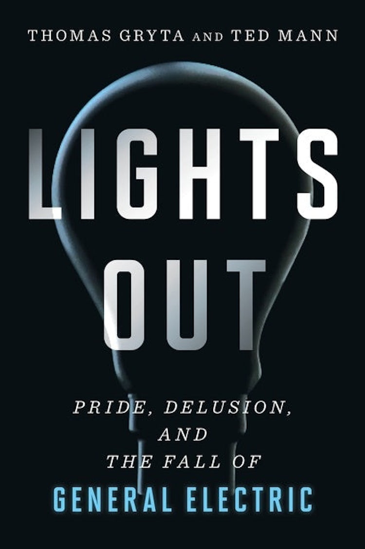 Cover image for Lights Out: Pride, Delusion, and the Fall of General Electric, isbn: 9780358567059