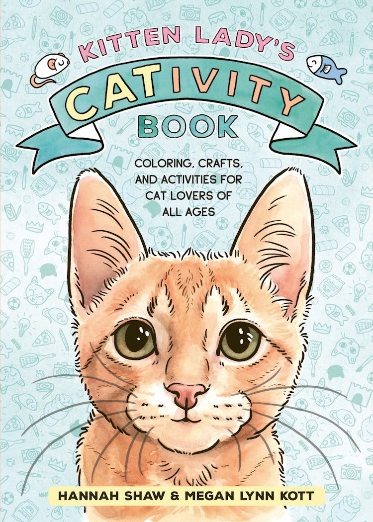 Cover image for Kitten Lady's CATivity Book: Coloring, Crafts, and Activities for Cat Lovers of All Ages, isbn: 9780358724537