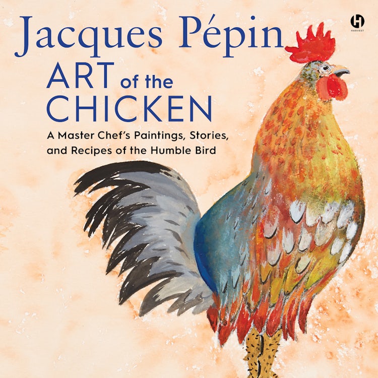 Cover image for Jacques Pepin Art of the Chicken, isbn: 9780358727880