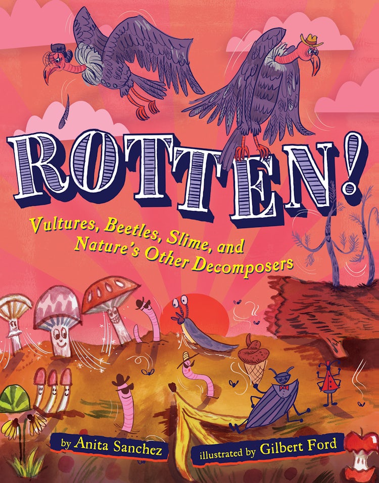 Cover image for Rotten!: Vultures, Beetles, Slime, and Nature's Other Decomposers, isbn: 9780358732884