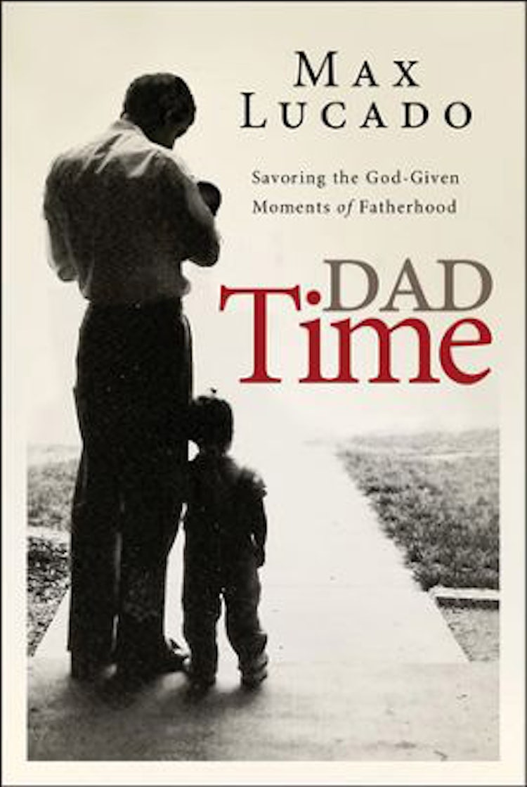 Cover image for Dad Time: Savouring the God-given Moments of Fatherhood, isbn: 9780529111661