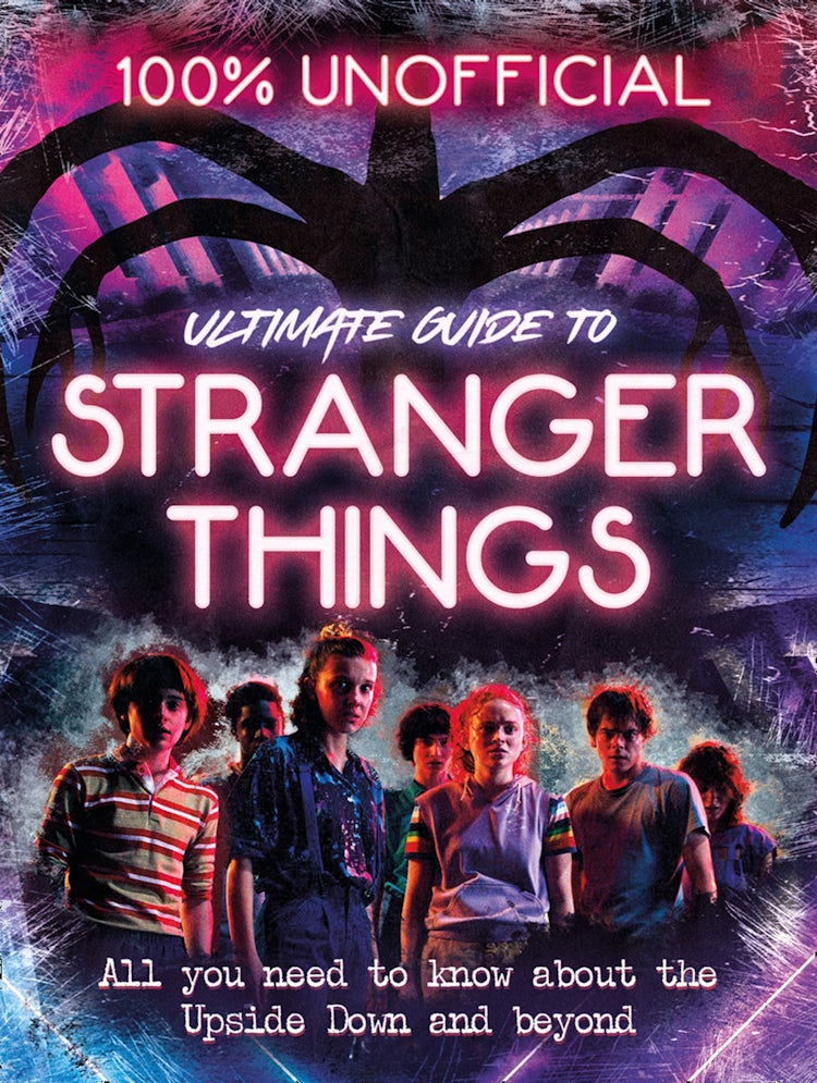 Cover image for Stranger Things: 100% Unofficial – the Ultimate Guide to Stranger Things, isbn: 9780603580239