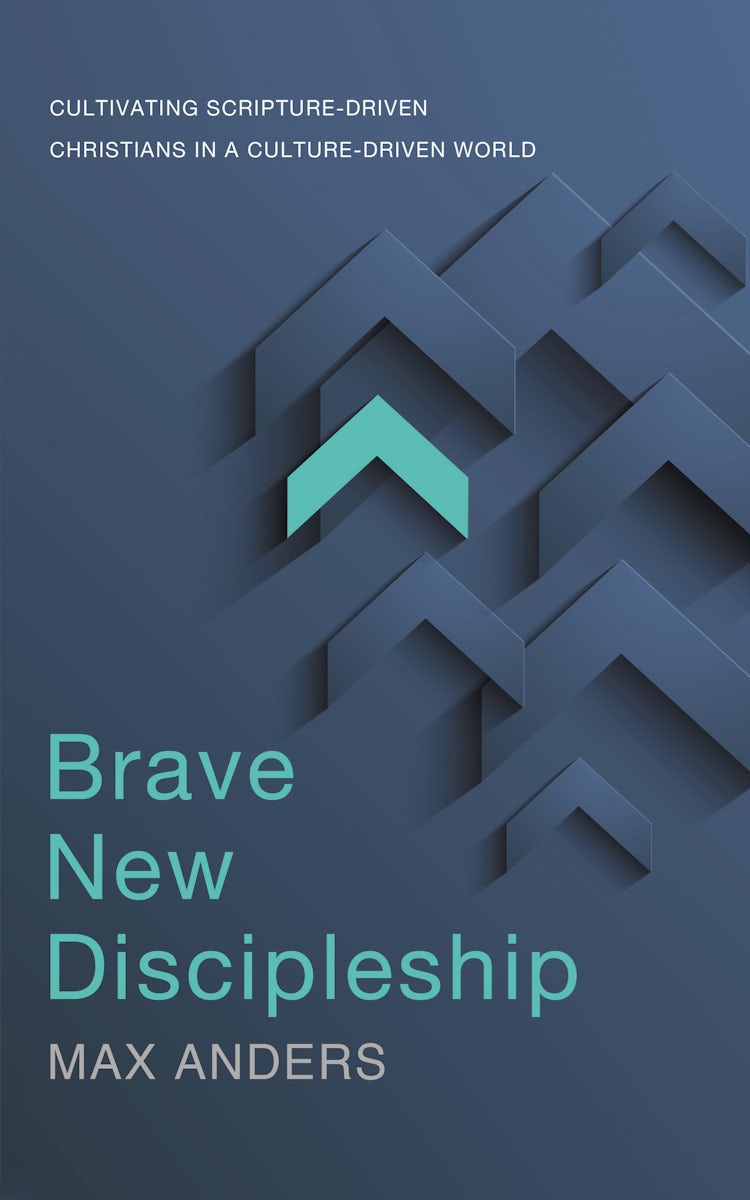 Cover image for Brave New Discipleship: Cultivating Scripture-Driven Christians in a Culture-Driven World, isbn: 9780718030643