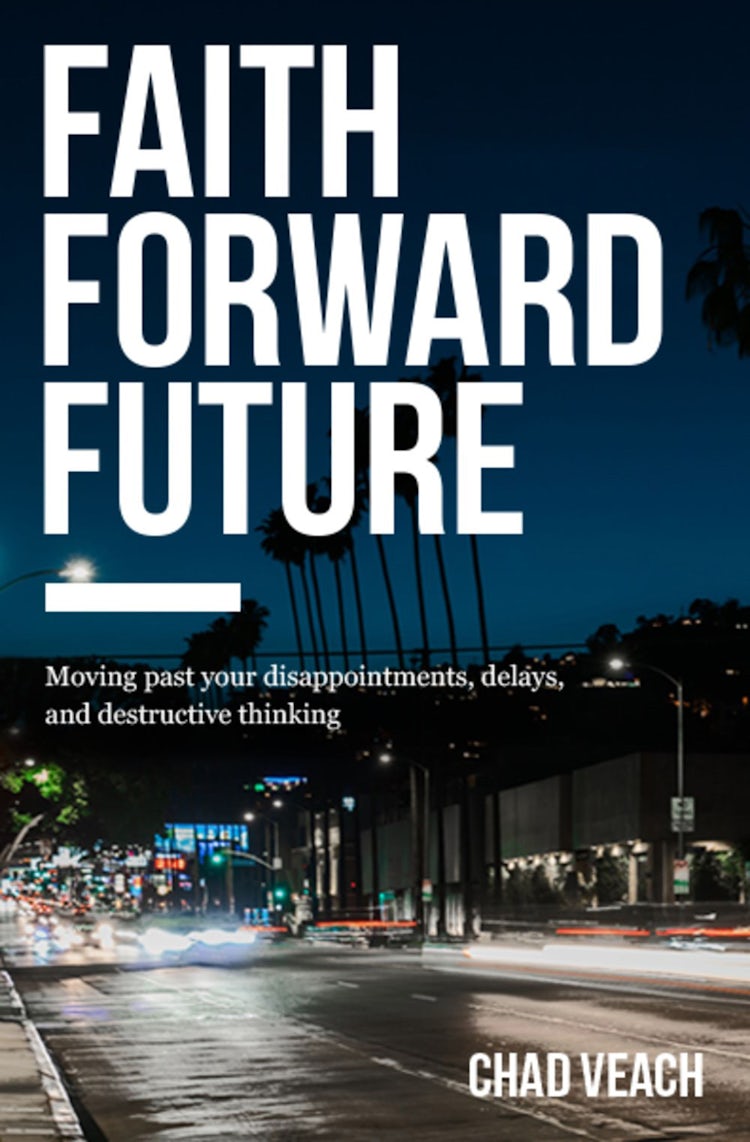 Cover image for Faith Forward Future: Moving Past Your Disappointments, Delays, And Destructive Thinking, isbn: 9780718038373