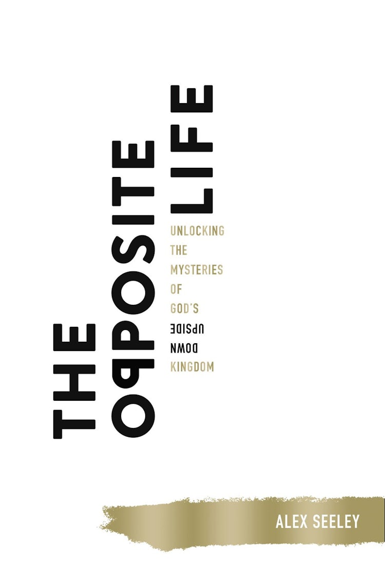 Cover image for The Opposite Life: Unlocking The Mysteries Of God's Upside-Down Kingdom, isbn: 9780718075101