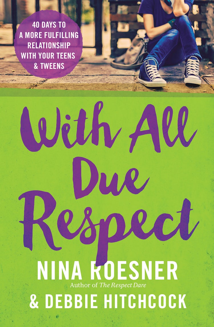 Cover image for With All Due Respect: 40 Days To A More Fulfilling Relationship With Your Teens And Tweens, isbn: 9780718081478