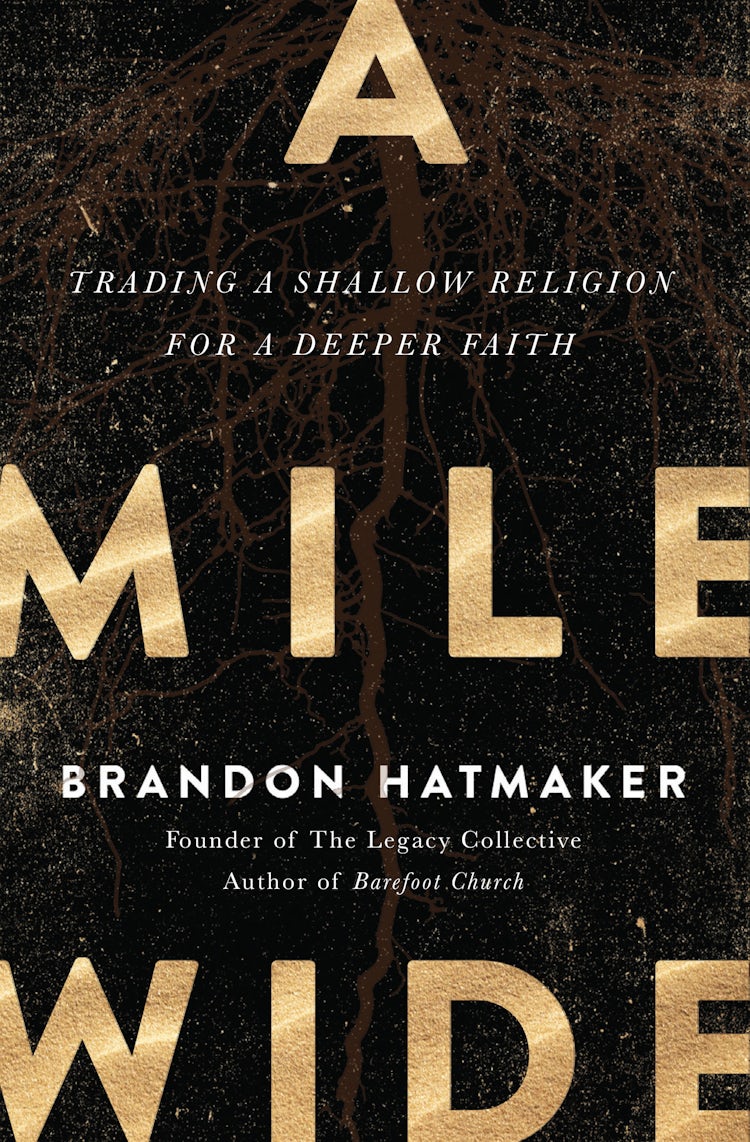 Cover image for A Mile Wide: Trading A Shallow Religion For A Deeper Faith, isbn: 9780718084318