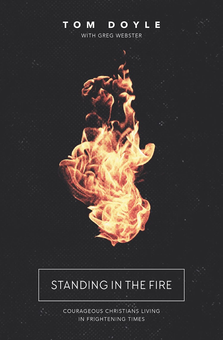 Cover image for Standing In The Fire: Courageous Christians Living In Frightening Times, isbn: 9780718088620