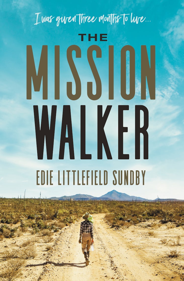 Cover image for The Mission Walker: I Was Given Three Months To Live..., isbn: 9780718093501