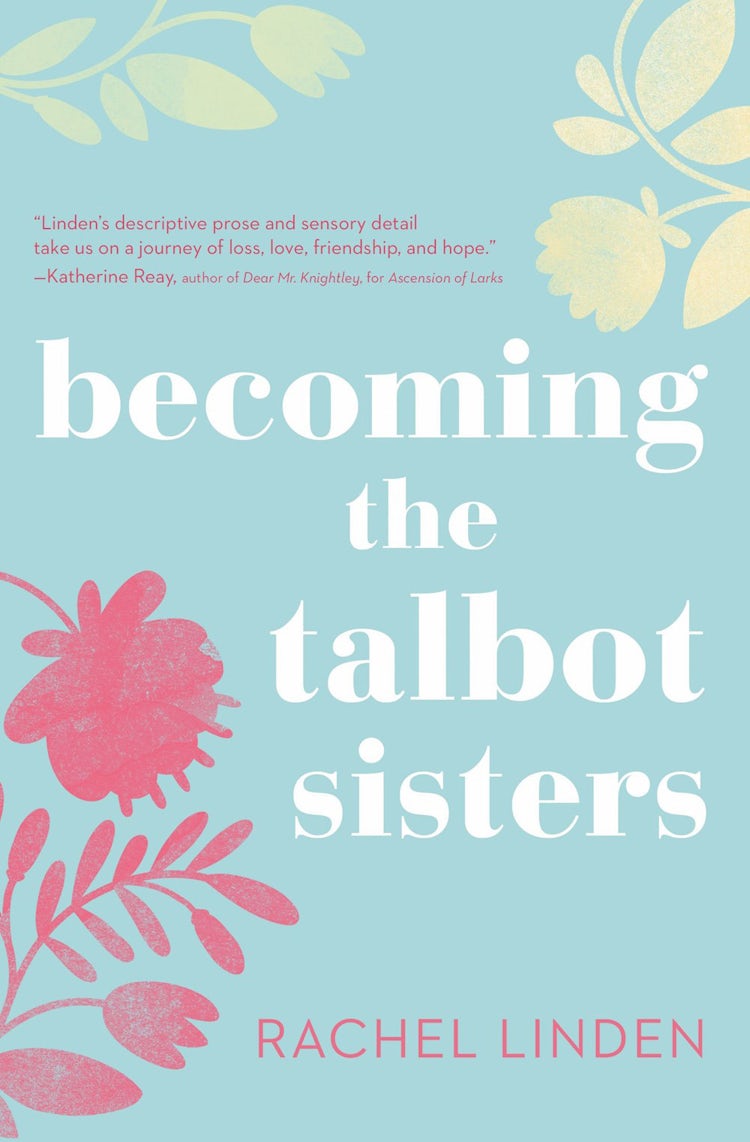 Cover image for Becoming The Talbot Sisters: A Novel Of Two Sisters And The Courage That Unites Them, isbn: 9780718095765