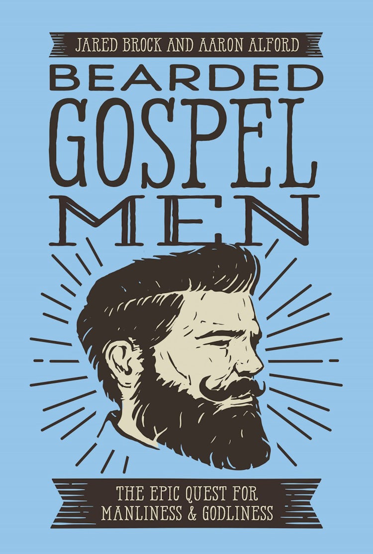 Cover image for Bearded Gospel Men: The Epic Quest For Manliness And Godliness, isbn: 9780718099305