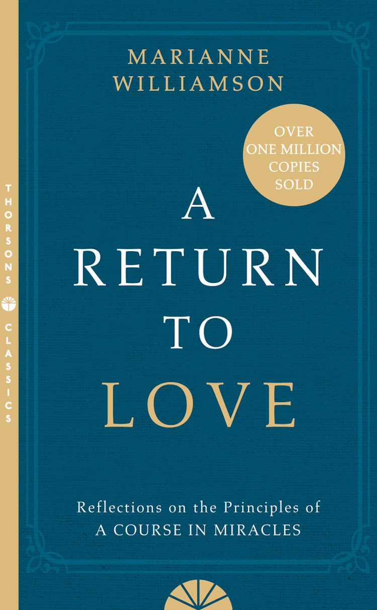 Cover image for A Return to Love: Reflections on the Principles of a Course in Miracles [Thorsons Classics edition], isbn: 9780722532997