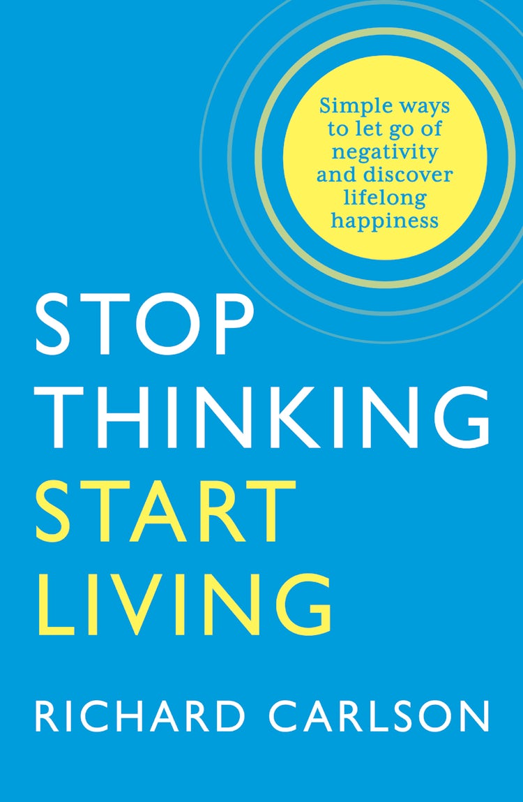 Cover image for Stop Thinking Start Living: Discover Lifelong Happiness, isbn: 9780722535479