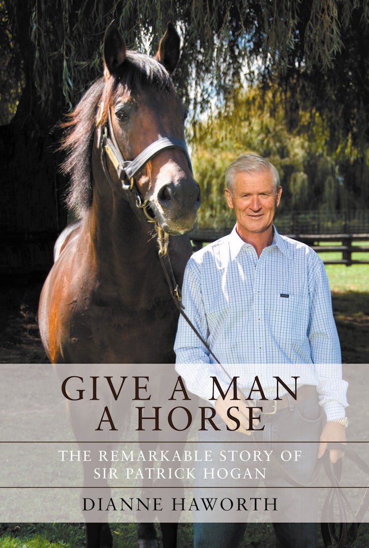Cover image for Give a Man a Horse: The Remarkable Story of Sir Patrick Hogan, isbn: 9780730445593