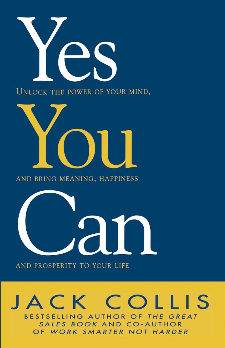 Cover image for Yes You Can: Unlock the Power of Your Mind and Bring Meaning, Happiness and Prosperity to Your Life, isbn: 9780730450467