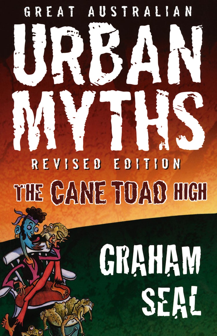 Cover image for Great Australian Urban Myths: Revised Edition The Cane Toad High, isbn: 9780730450580