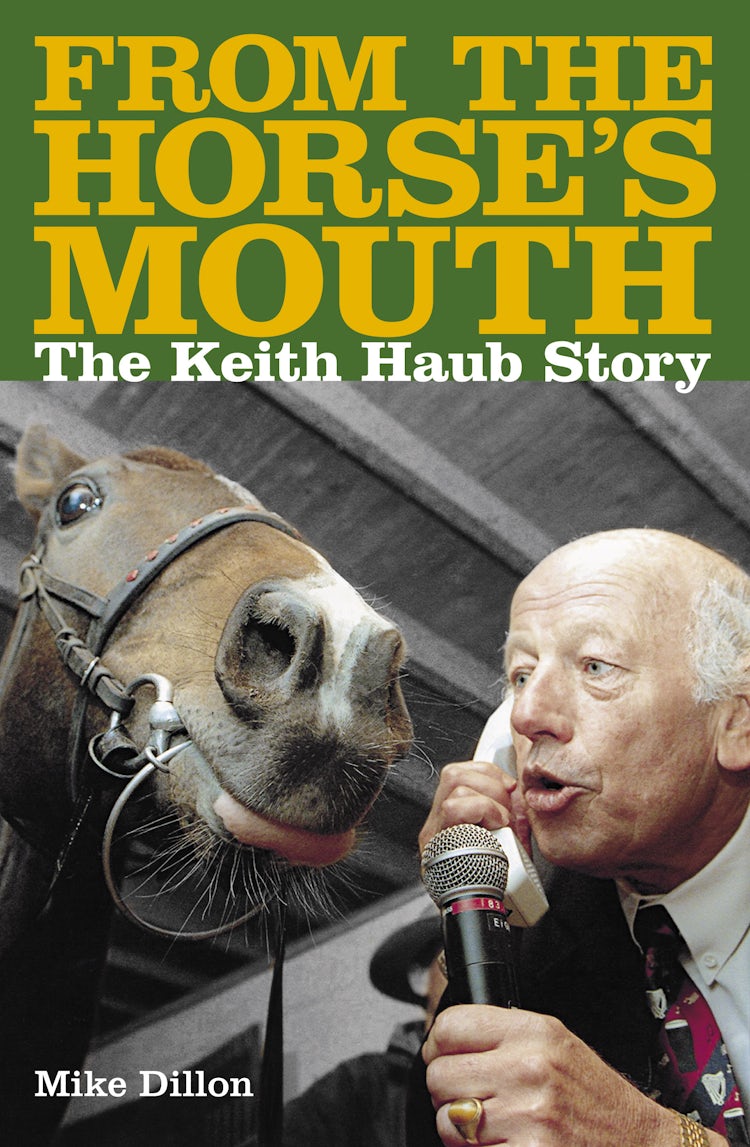 Cover image for From The Horses Mouth: The Keith Haub Story, isbn: 9780730491743