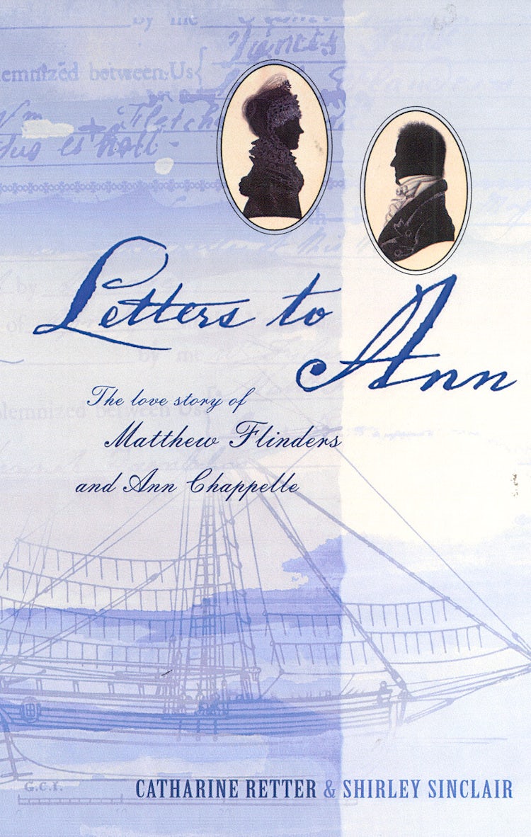Cover image for Letters to Ann The Love story of Matthew Flinders and Ann Chappelle, isbn: 9780730493396