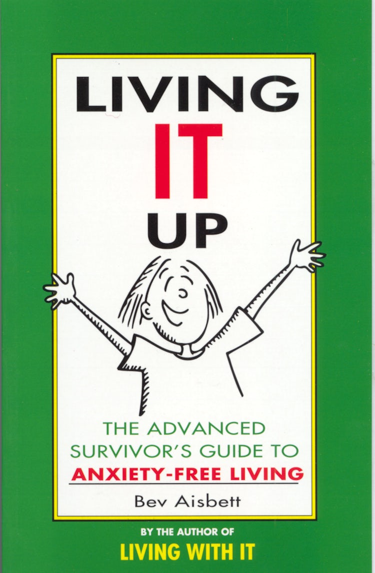 Cover image for Living It Up: The Advanced Survivor's Guide To Anxiety-Free Living, isbn: 9780730493846