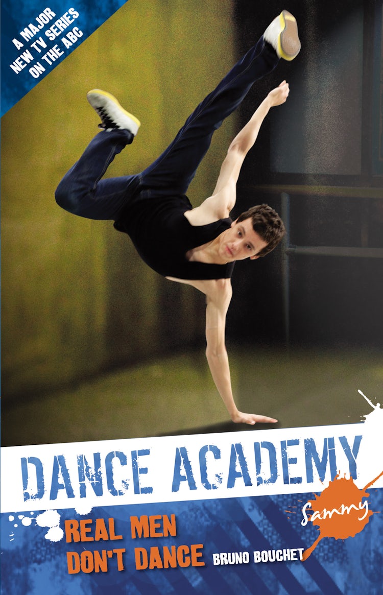 Cover image for Dance Academy: Sammy: Real Men Don't Dance, isbn: 9780730494461
