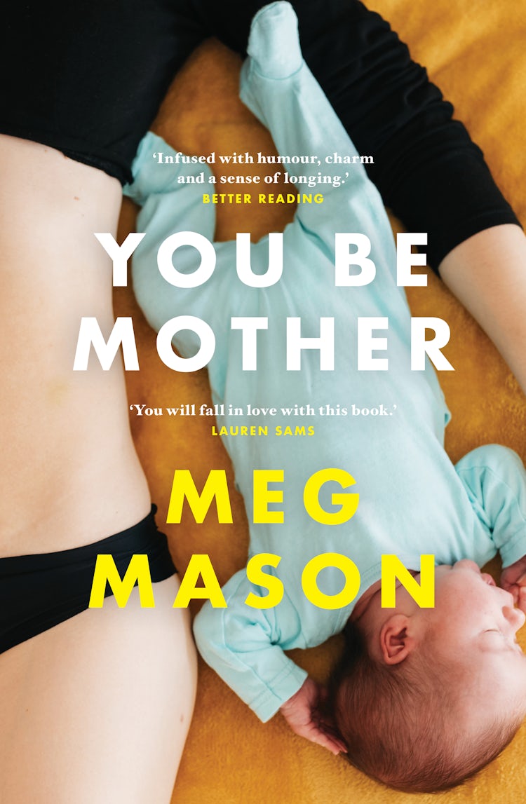 Cover image for You Be Mother: The charming novel about family and friendship from the Women's Prize shortlisted author of the bestselling book SORROW & BLISS, isbn: 9780730495338