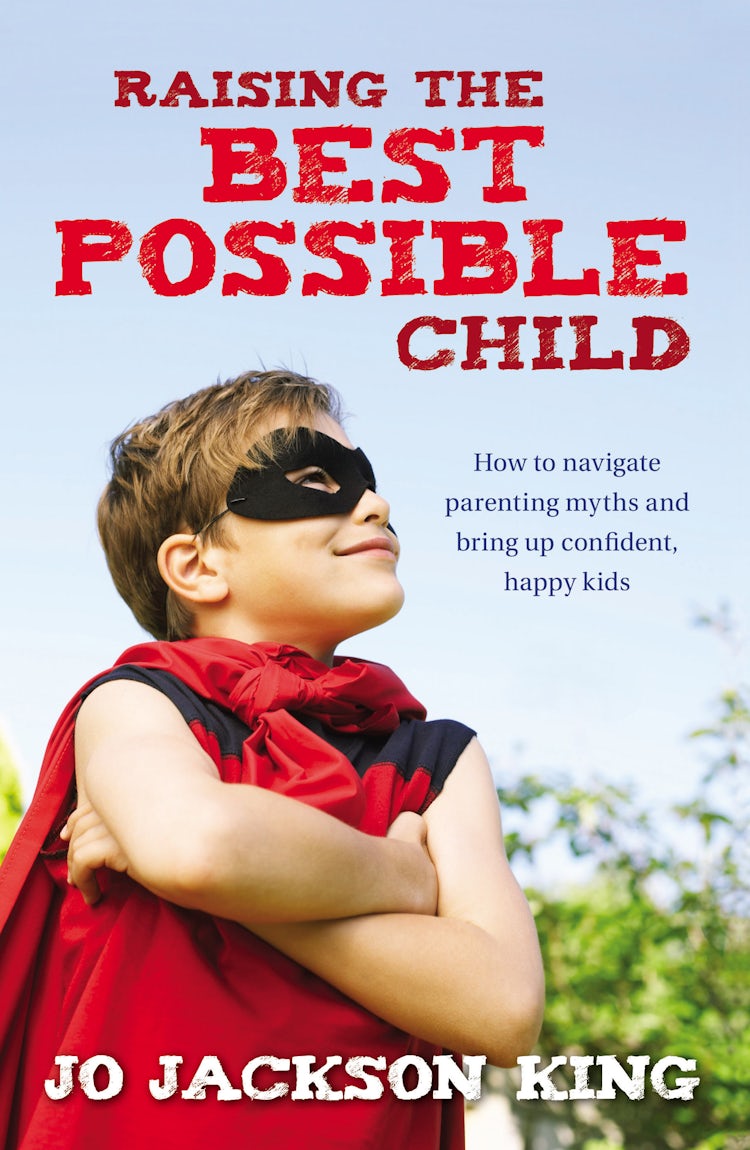 Cover image for Raising the Best Possible Child: How to parent happy and successful kids from birth to seven, isbn: 9780730495871