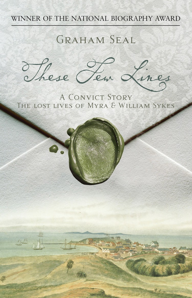 Cover image for These Few Lines - A Convict Romance: The Lost Lives of Myra and William Sykes, isbn: 9780730496670