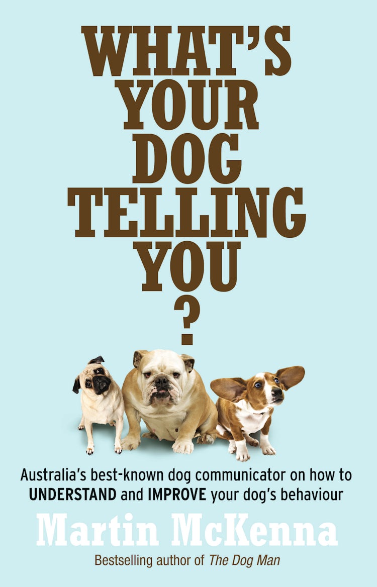 Cover image for What's Your Dog Telling You? Australia's best-known dog communicator: ex plains your dog's behaviour, isbn: 9780730497370