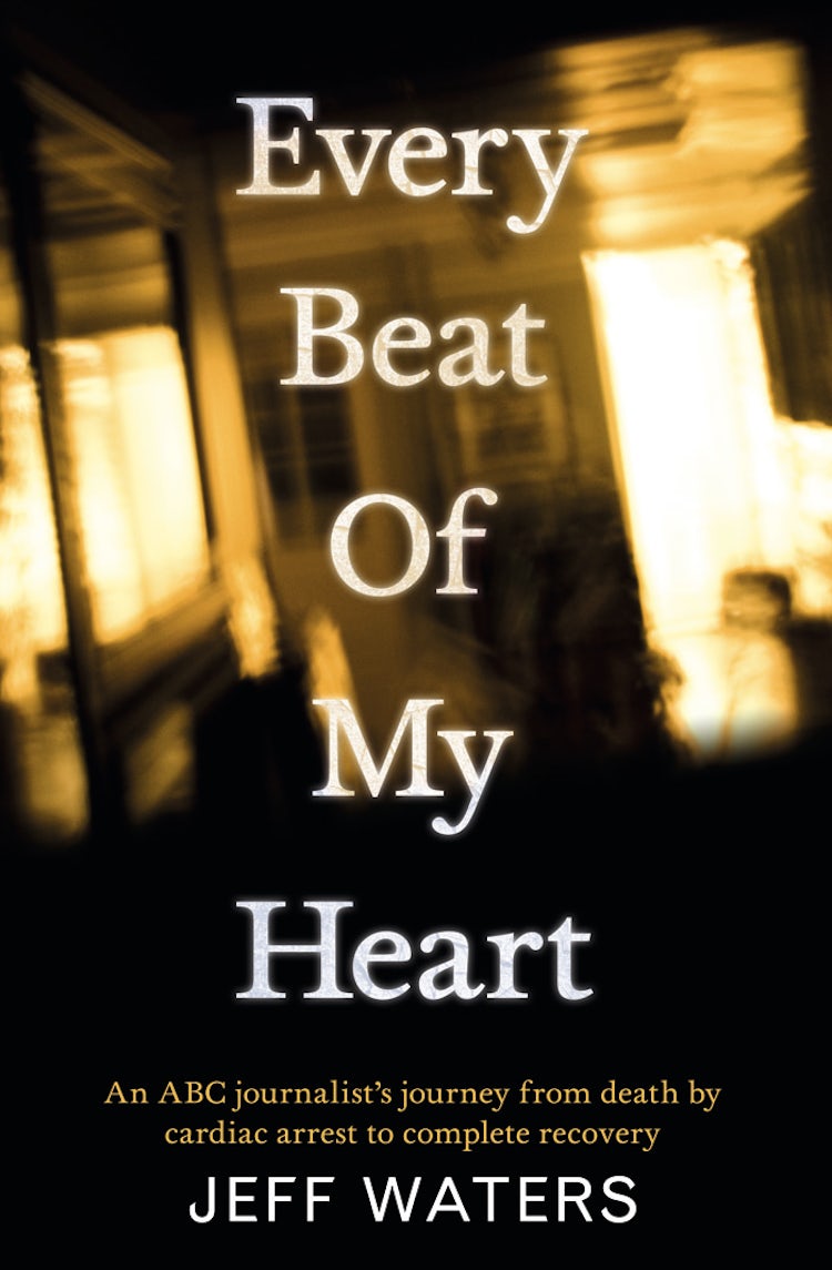 Cover image for Every Beat Of My Heart: One man's journey from near-death to complete re covery, isbn: 9780730497554