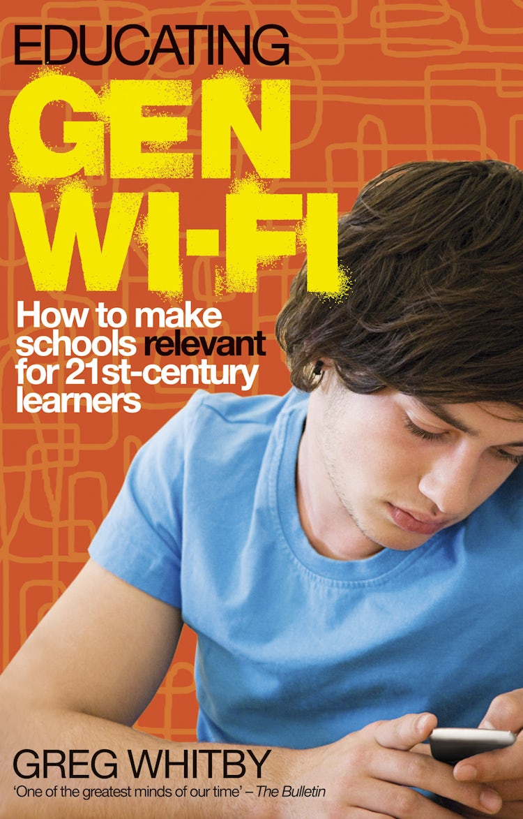 Cover image for Educating Gen Wi-Fi: How We Can Make Schools Relevant for 21st Century Learners, isbn: 9780730497578