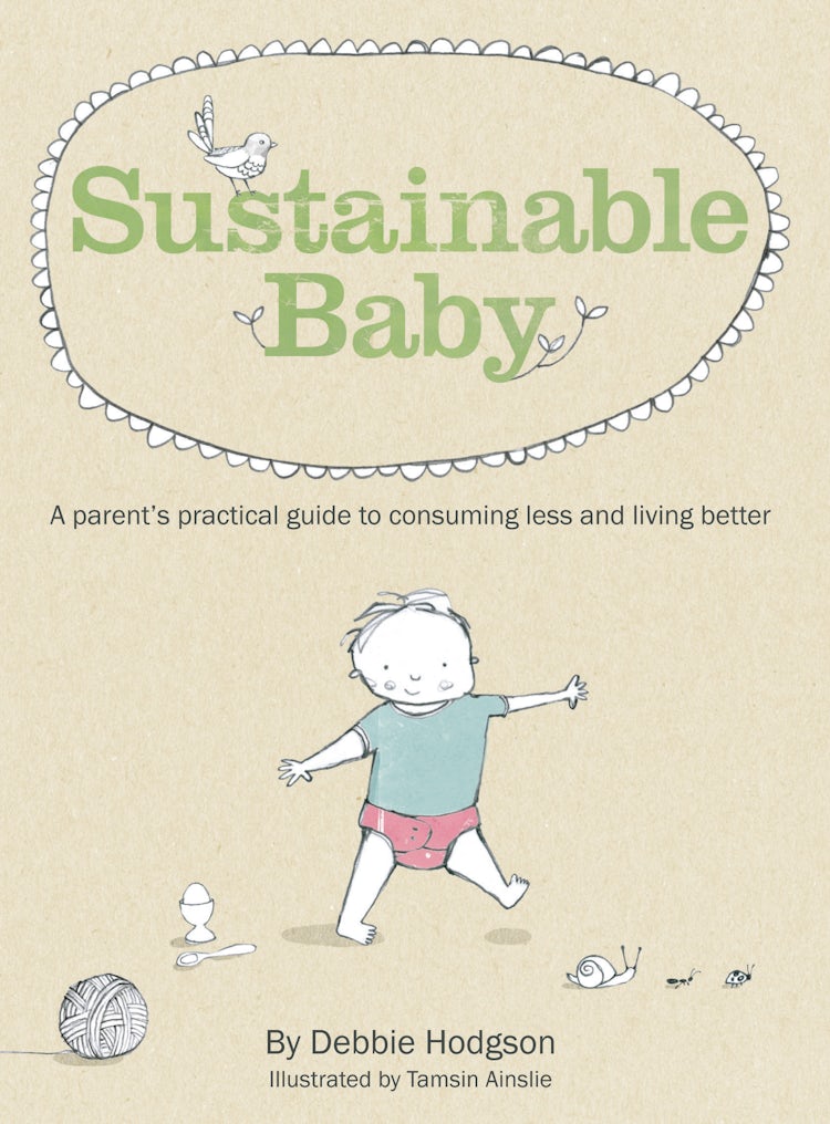 Cover image for Sustainable Baby: A Parent's Practical Guide to Consuming Less and Livin g Better, isbn: 9780730498056