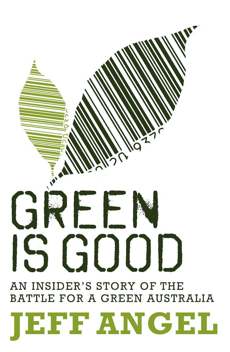 Cover image for Green is Good: An Insider's Account of the Battle to Make Australia a Green Nation, isbn: 9780730498322