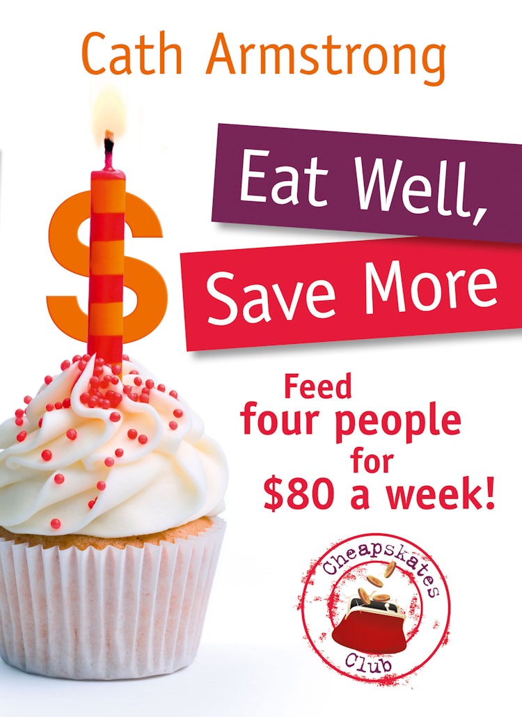Cover image for Eat Well, Save More: Feed 4 people for $80 a week, isbn: 9780730499688