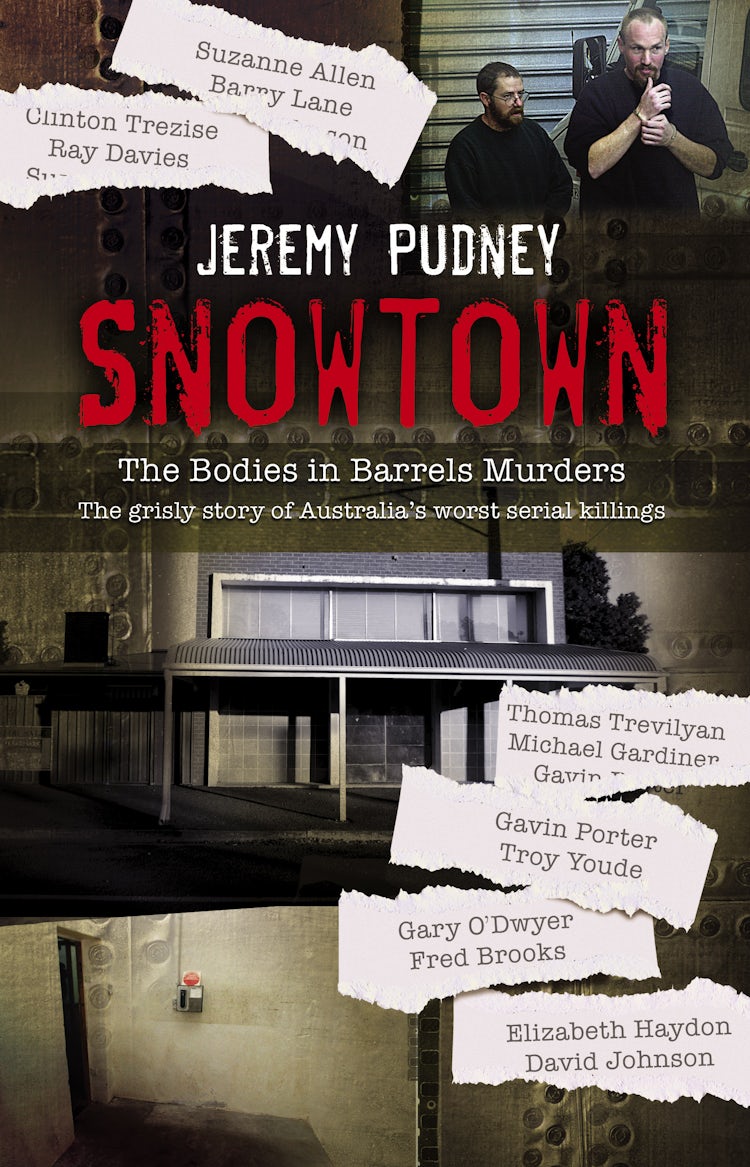 Cover image for Snowtown: The Bodies in Barrels Murders: the bestselling grisly story of Australia's worst serial killings, for readers of I CATCH KILLERS, THE WIDOW OF WALCHA and THE LAST VICTIM, isbn: 9780732267162