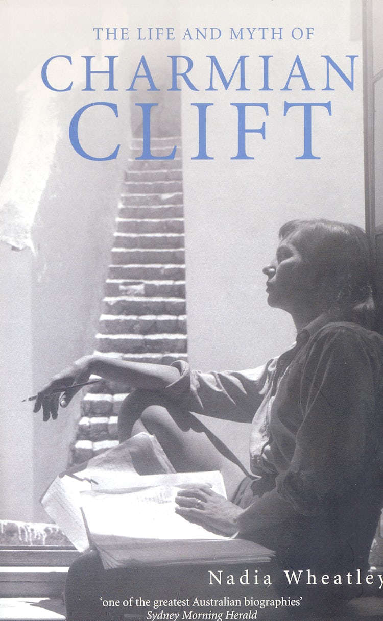 Cover image for The Life and Myth of Charmian Clift, isbn: 9780732269128