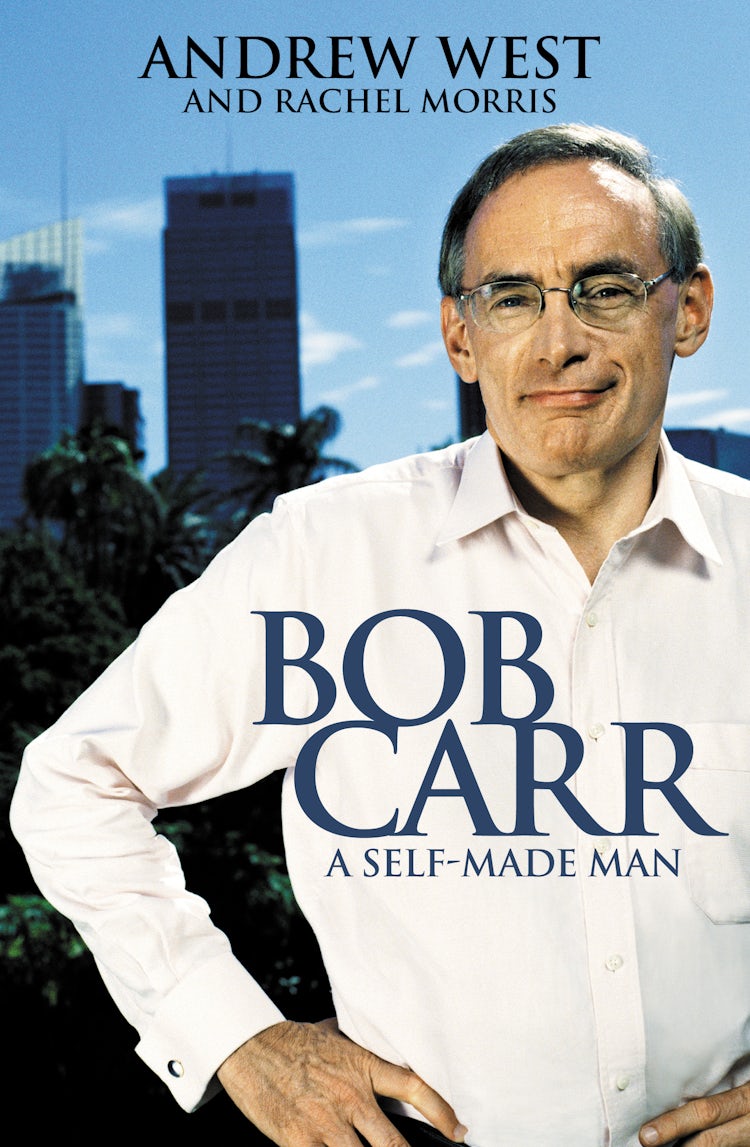Cover image for Bob Carr A Self-Made Man, isbn: 9780732277505