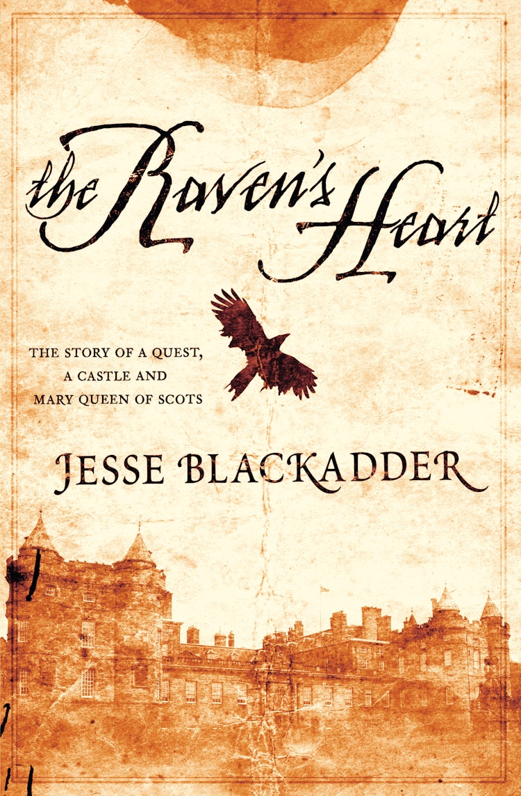 Cover image for The Raven's Heart: The Story of a Quest, a Castle and Mary Queen of Scots, isbn: 9780732291884
