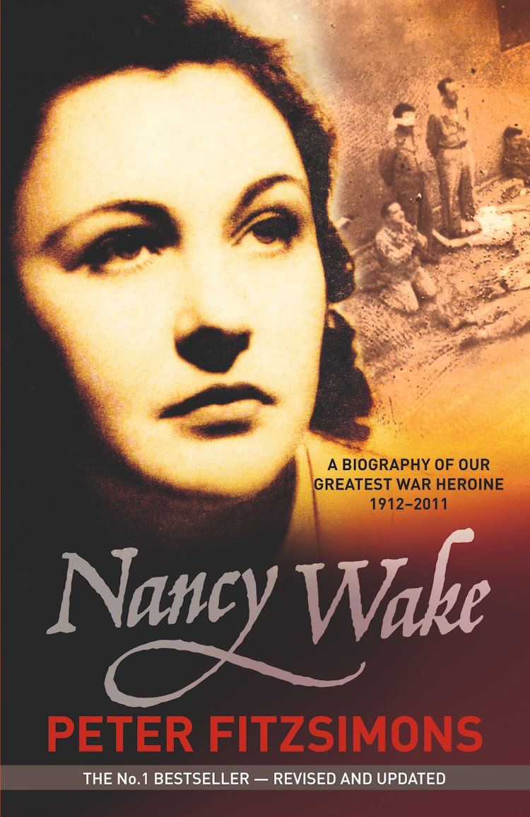 Cover image for Nancy Wake: The gripping true story of the woman who became the Gestapo's most wanted spy, isbn: 9780732295257