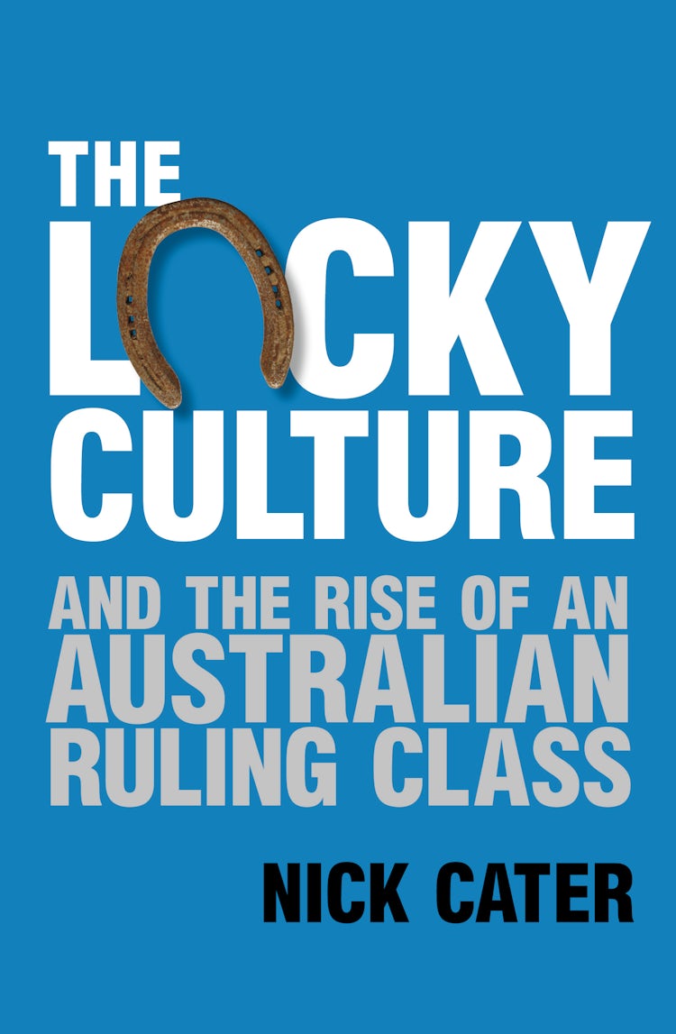 Cover image for The Lucky Culture And The Rise Of An Australian Ruling Class, isbn: 9780732296292