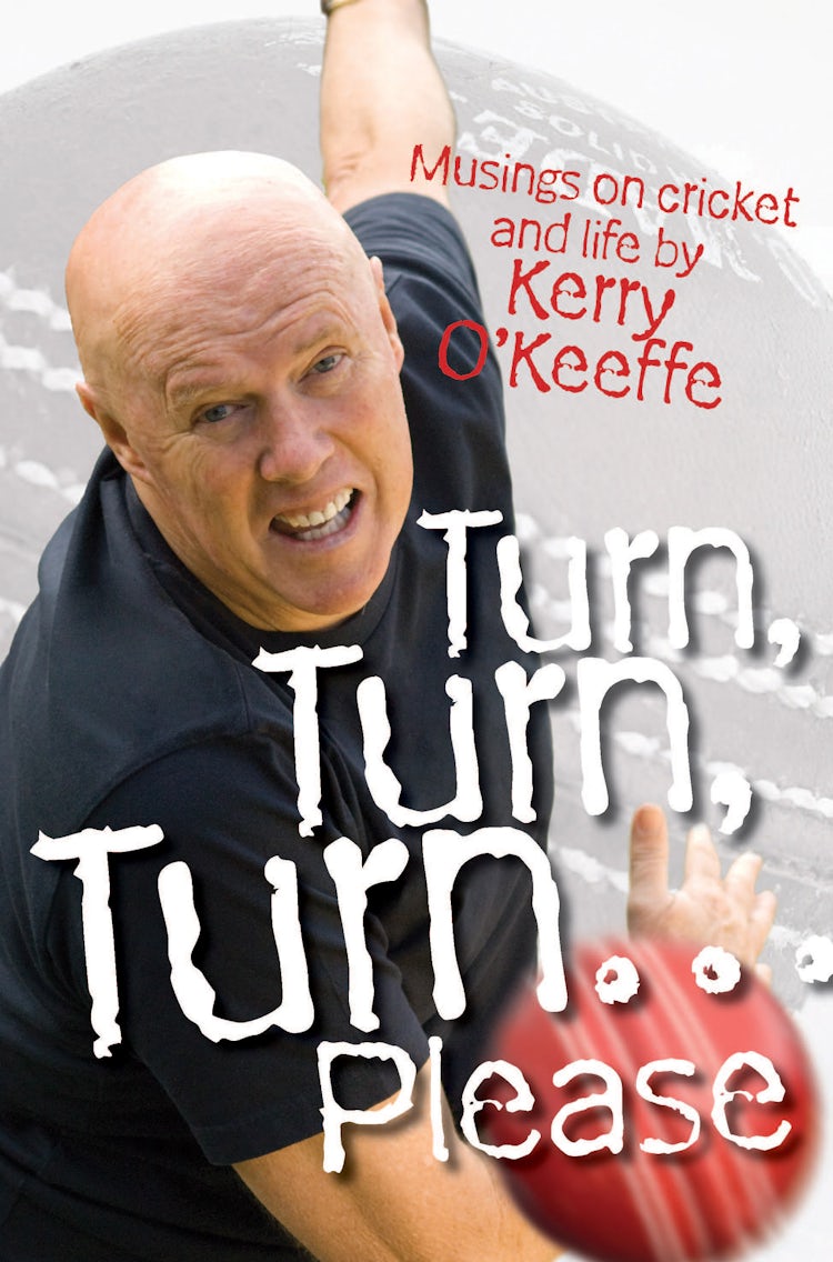 Cover image for Turn, Turn, Turn...Please! Musings on Cricket and Life, isbn: 9780733322228