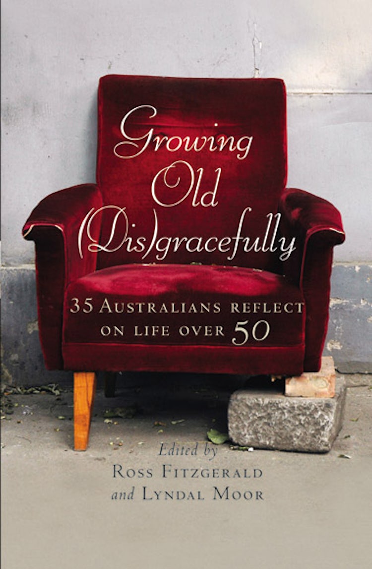 Cover image for Growing Old (Dis)gracefully, isbn: 9780733322679