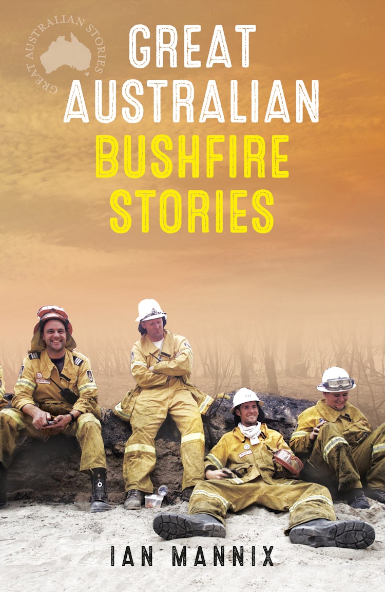 Cover image for Great Australian Bushfire Stories, isbn: 9780733323973