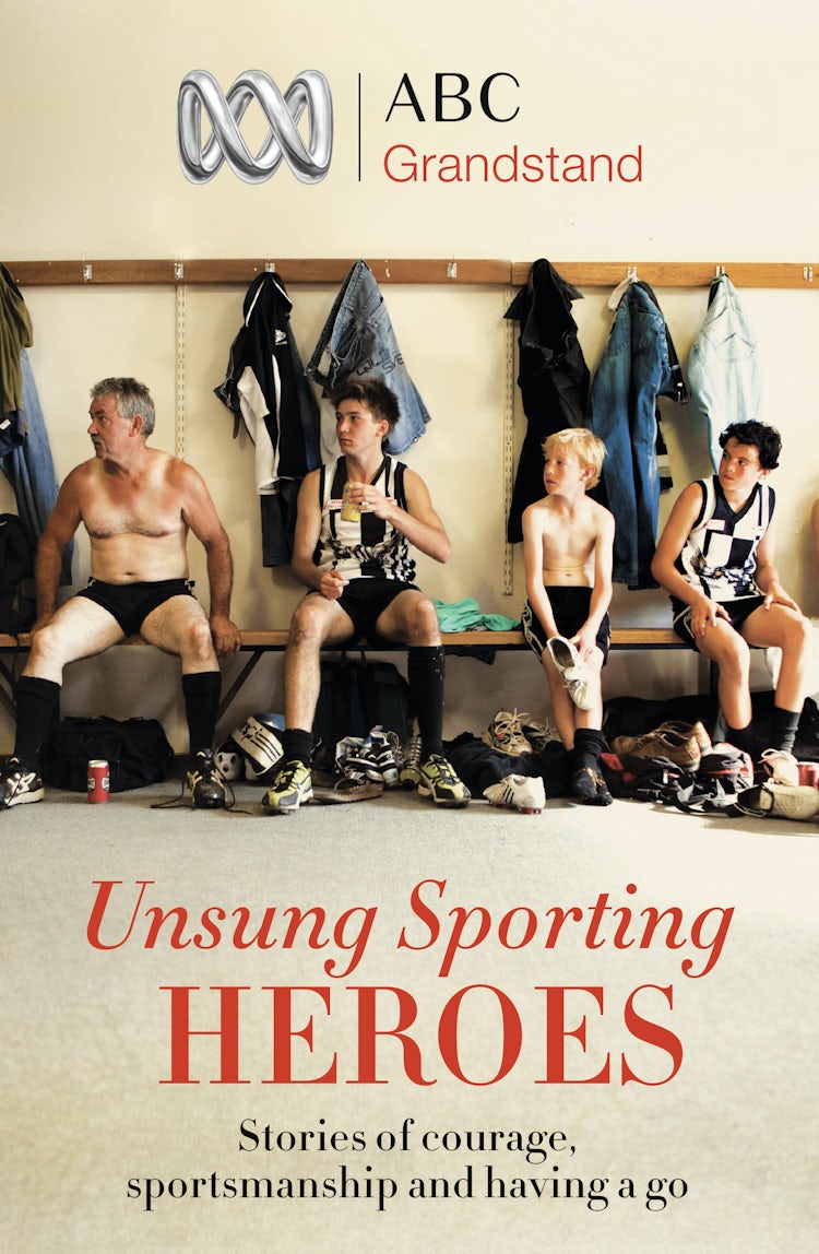 Cover image for ABC Grandstand's Unsung Sporting Heroes, isbn: 9780733332784