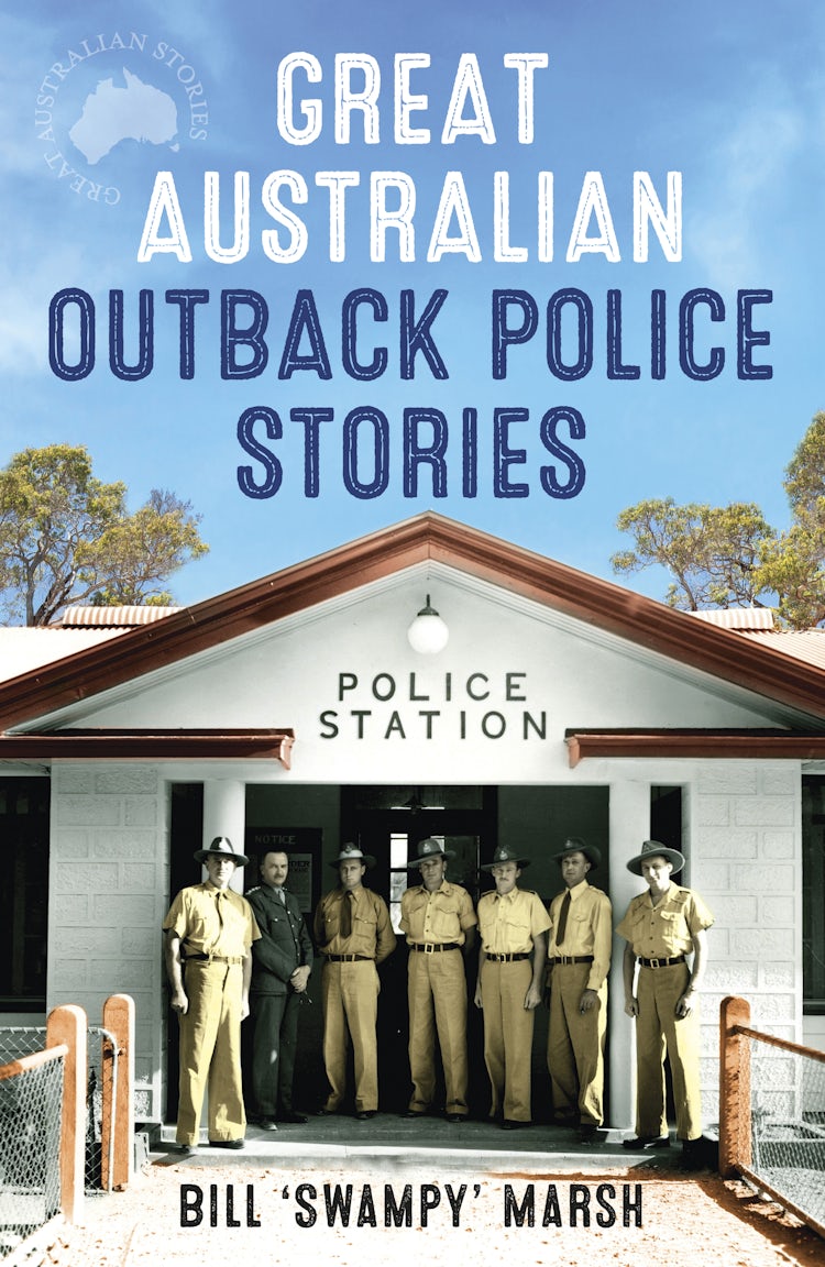 Cover image for Great Australian Outback Police Stories, isbn: 9780733333149