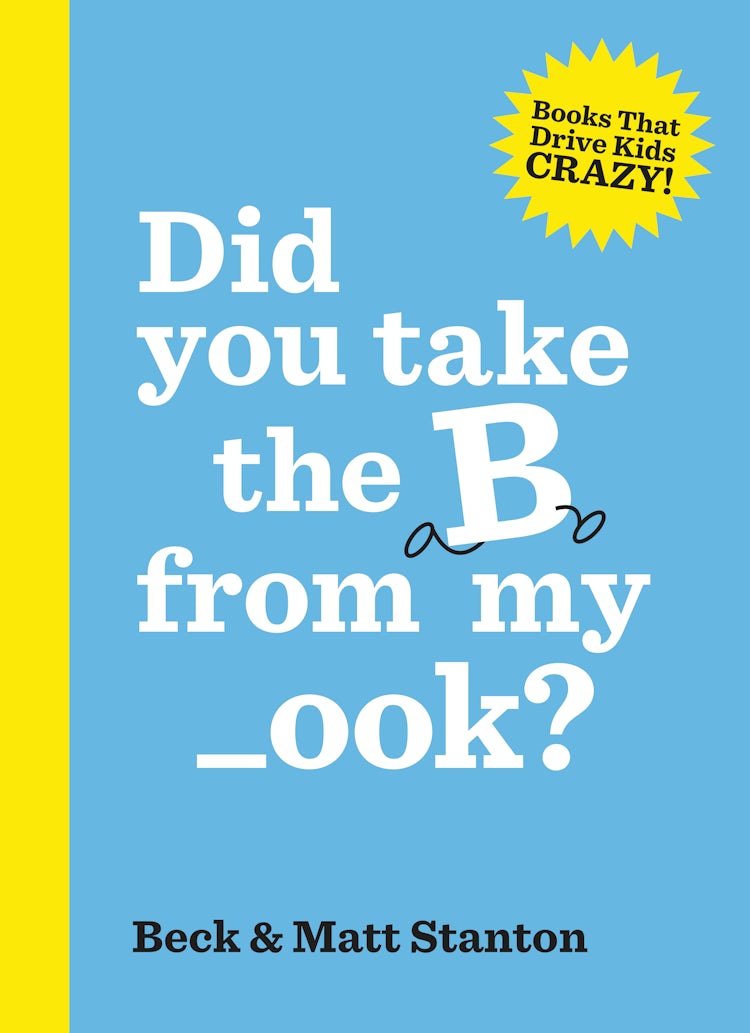 Cover image for Did you take the B from my _ook? (Books That Drive Kids Crazy!, #2), isbn: 9780733334849