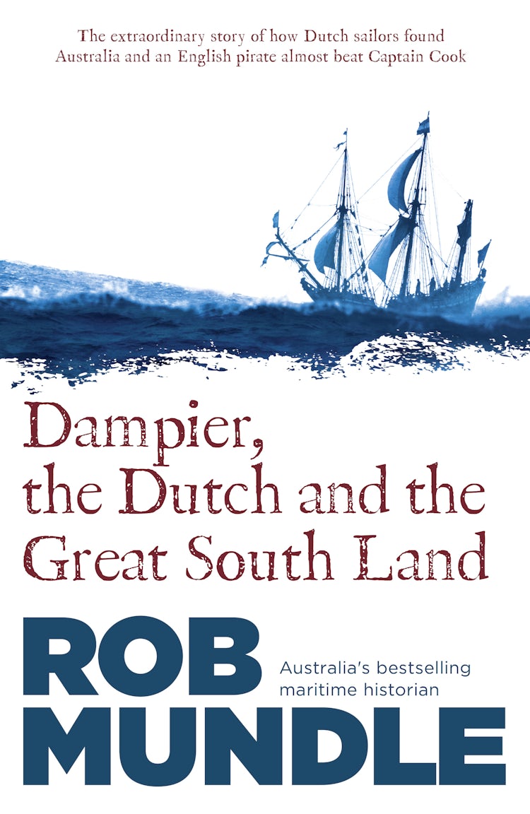Cover image for Dampier, the Dutch and the Great South Land, isbn: 9780733338663
