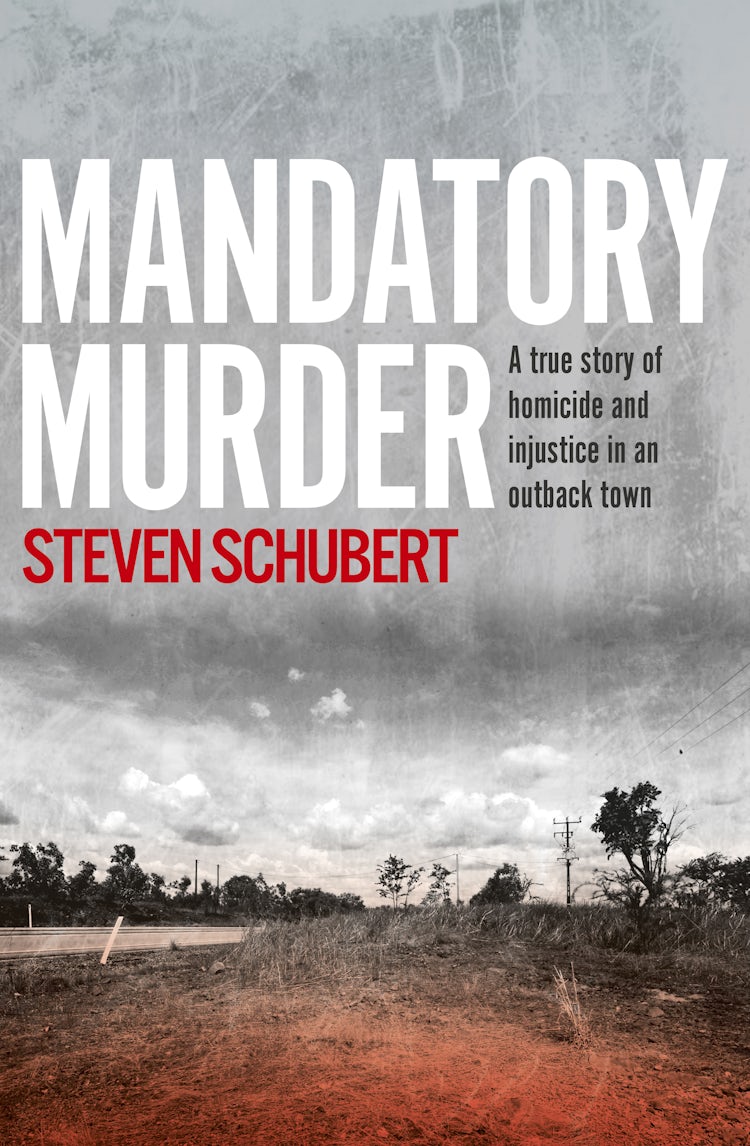 Cover image for Mandatory Murder: The compelling true story of an outback murder from an award winning journalist, for readers of THE TALL MAN and SEE WHAT YOU MADE ME DO, isbn: 9780733339394