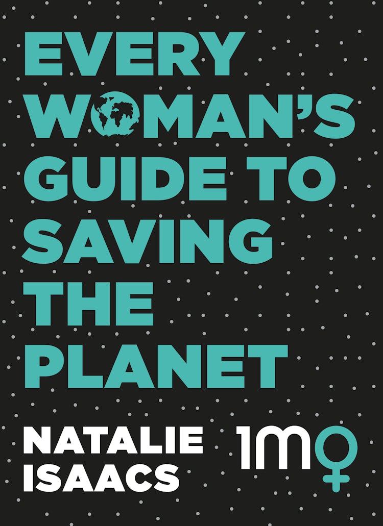Cover image for Every Woman's Guide To Saving The Planet, isbn: 9780733339677