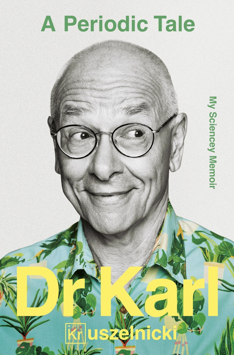 Cover image for A Periodic Tale: the bestselling life-long story of Australia's favourite science champion Dr Karl Kruszelnicki, shortlisted for the ABIA Biography of the Year 2025, isbn: 9780733340345